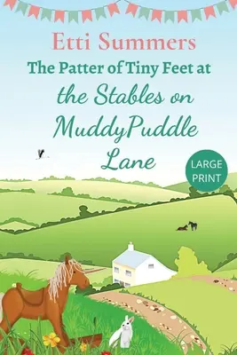Le bruit des petits pieds aux écuries de Muddypuddle Lane - The Patter of Tiny Feet at The Stables on Muddypuddle Lane