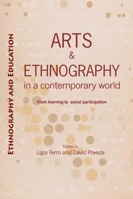 Arts et ethnographie dans un monde contemporain : De l'apprentissage à la participation sociale - Arts and ethnography in a contemporary world: From learning to social participation