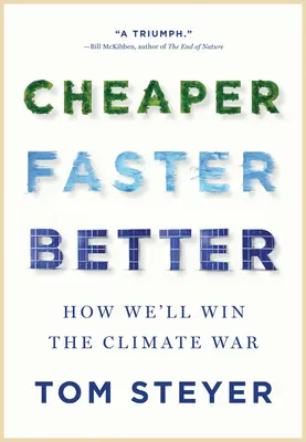 Moins cher, plus vite, mieux : Comment nous gagnerons la guerre du climat - Cheaper, Faster, Better: How We'll Win the Climate War