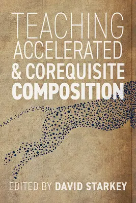 Enseigner la composition accélérée et les cours de base - Teaching Accelerated and Corequisite Composition