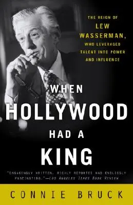 Quand Hollywood avait un roi : Le règne de Lew Wasserman, qui a su transformer son talent en pouvoir et en influence - When Hollywood Had a King: The Reign of Lew Wasserman, Who Leveraged Talent Into Power and Influence