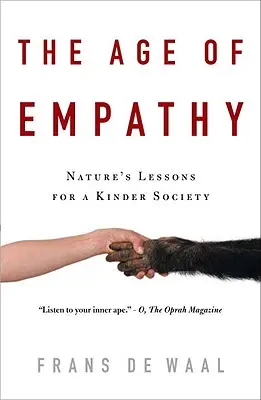 L'âge de l'empathie : les leçons de la nature pour une société plus douce - The Age of Empathy: Nature's Lessons for a Kinder Society