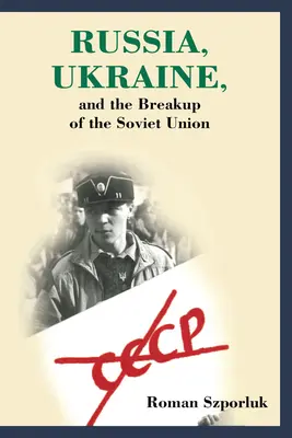 La Russie, l'Ukraine et l'éclatement de l'Union soviétique - Russia, Ukraine, and the Breakup of the Soviet Union