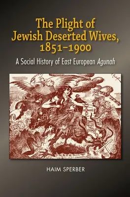 Le sort des épouses juives abandonnées, 18511900 - Plight of Jewish Deserted Wives, 18511900