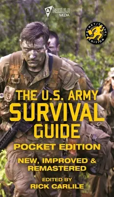 Le guide de survie de l'armée américaine - édition de poche : Nouveau, amélioré et remastérisé - The US Army Survival Guide - Pocket Edition: New, Improved and Remastered