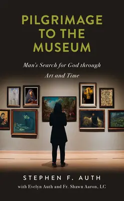 Pèlerinage au musée : La recherche de Dieu par l'homme à travers l'art et le temps - Pilgrimage to the Museum: Man's Search for God Through Art and Time