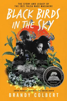 Black Birds in the Sky : L'histoire et l'héritage du massacre racial de Tulsa en 1921 - Black Birds in the Sky: The Story and Legacy of the 1921 Tulsa Race Massacre