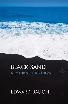 Sable noir : Nouveaux poèmes et poèmes choisis - Black Sand: New and Selected Poems