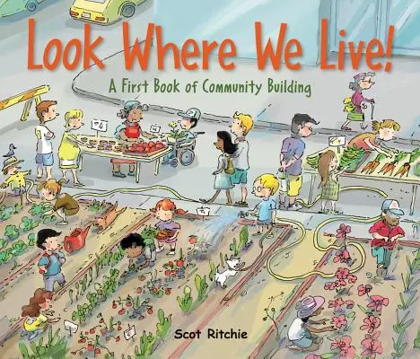 Regarde où nous vivons ! Un premier livre sur la construction d'une communauté - Look Where We Live!: A First Book of Community Building