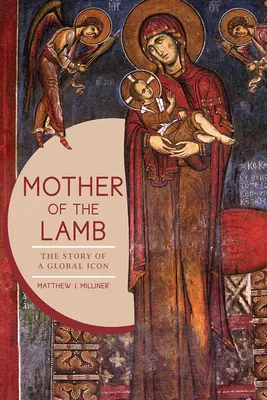 La mère de l'agneau : L'histoire d'une icône mondiale - Mother of the Lamb: The Story of a Global Icon