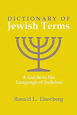 Dictionnaire des termes juifs : Un guide de la langue du judaïsme - Dictionary of Jewish Terms: A Guide to the Language of Judaism