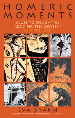 Moments homériques : Indices de plaisir dans la lecture de l'Odyssée et de l'Iliade - Homeric Moments: Clues to Delight in Reading the Odyssey and the Iliad