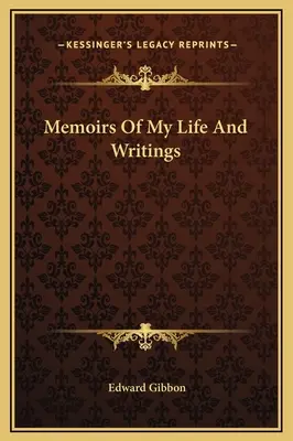 Mémoires de ma vie et de mes écrits - Memoirs Of My Life And Writings