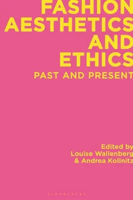 Esthétique et éthique de la mode : Passé et présent - Fashion Aesthetics and Ethics: Past and Present