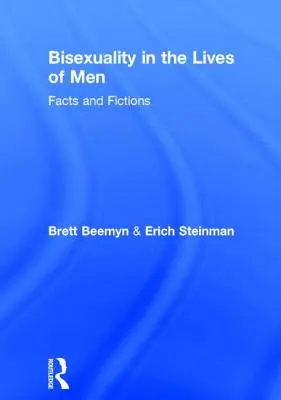 La bisexualité dans la vie des hommes : Faits et fictions - Bisexuality in the Lives of Men: Facts and Fictions