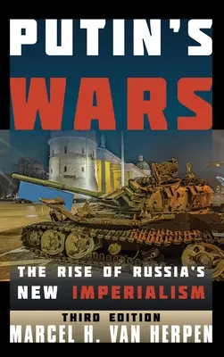 Les guerres de Poutine : la montée du nouvel impérialisme russe - Putin's Wars: The Rise of Russia's New Imperialism