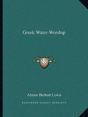 Le culte grec de l'eau - Greek Water-Worship