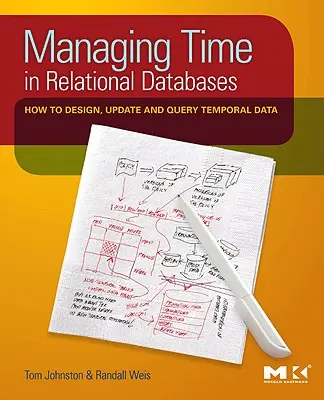 Gérer le temps dans les bases de données relationnelles : Comment concevoir, mettre à jour et interroger des données temporelles - Managing Time in Relational Databases: How to Design, Update and Query Temporal Data