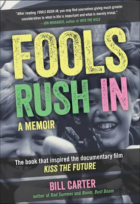 Fools Rush in : Le livre qui a inspiré le film Embrasser le futur - Fools Rush in: The Book That Inspired the Movie Kiss the Future