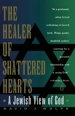 Le guérisseur des cœurs brisés : Une vision juive de Dieu - The Healer of Shattered Hearts: A Jewish View of God