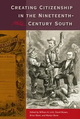 La création d'une citoyenneté dans le Sud au XIXe siècle - Creating Citizenship in the Nineteenth-Century South