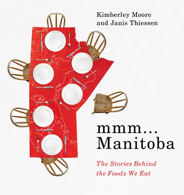 MMM... Manitoba : Les histoires derrière les aliments que nous mangeons - MMM... Manitoba: The Stories Behind the Foods We Eat