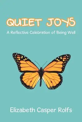 Quiet Joys : Une célébration réfléchie du bien-être - Quiet Joys: A Reflective Celebration of Being Well