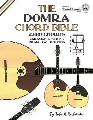 La Bible des accords de Domra : L'accordage ukrainien Prima et Alto 2,880 accords - The Domra Chord Bible: Ukranian Prima & Alto Tuning 2,880 Chords