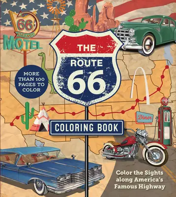 Le livre de coloriage de la Route 66 : Coloriez les curiosités de la célèbre autoroute américaine - Plus de 100 pages à colorier - The Route 66 Coloring Book: Color the Sights Along America's Famous Highway - More Than 100 Pages to Color