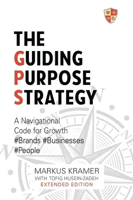 La stratégie de la raison d'être - The Guiding Purpose Strategy