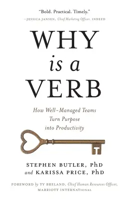 Why Is a Verb : How Well-Managed Teams Turn Purpose into Productivity (Pourquoi est un verbe : comment les équipes bien gérées transforment l'objectif en productivité) - Why Is a Verb: How Well-Managed Teams Turn Purpose into Productivity