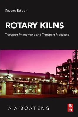 Fours rotatifs : Phénomènes et processus de transport - Rotary Kilns: Transport Phenomena and Transport Processes