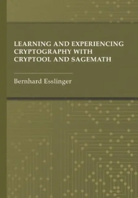 Apprendre et expérimenter la cryptographie avec Cryptool et Sagemath - Learning and Experiencing Cryptography with Cryptool and Sagemath