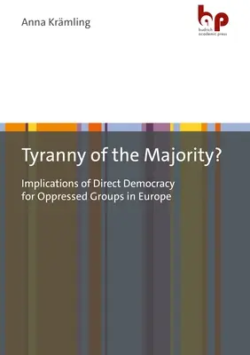 La tyrannie de la majorité ? Implications de la démocratie directe pour les groupes opprimés en Europe - Tyranny of the Majority?: Implications of Direct Democracy for Oppressed Groups in Europe