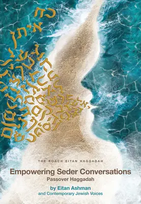 Empowering Seder Conversations Passover Haggadah (en anglais) - Empowering Seder Conversations Passover Haggadah