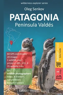 PATAGONIE, Péninsule de Valdes : Guide de voyage intelligent pour les amoureux de la nature et les photographes animaliers - PATAGONIA, Peninsula Valdes: Smart Travel Guide for nature lovers & wildlife photographers