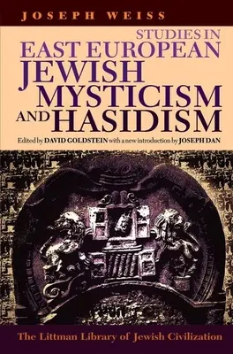 Littman Studies in East European Jewish Mysticism and Hasidism (Études Littman sur le mysticisme et le hassidisme juifs d'Europe de l'Est) - Littman Studies in East European Jewish Mysticism and Hasidism