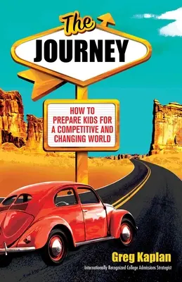 Le voyage : Comment préparer les enfants à un monde compétitif et changeant - The Journey: How to Prepare Kids for a Competitive and Changing World