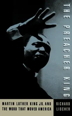 Le roi prédicateur : Martin Luther King, Jr. et la parole qui a fait bouger l'Amérique - The Preacher King: Martin Luther King, Jr. and the Word That Moved America