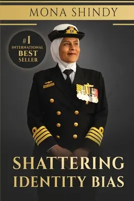 L'identité biaisée : le parcours de Mona Shindy, de l'enfant migrante au capitaine de la marine et au-delà - Shattering Identity Bias: Mona Shindy's Journey from Migrant Child to Navy Captain and Beyond