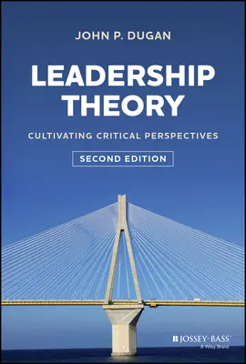 Théorie du leadership : Cultiver des perspectives critiques - Leadership Theory: Cultivating Critical Perspectives