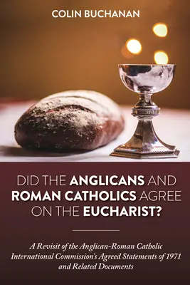 Les anglicans et les catholiques romains étaient-ils d'accord sur l'eucharistie ? - Did the Anglicans and Roman Catholics Agree on the Eucharist?