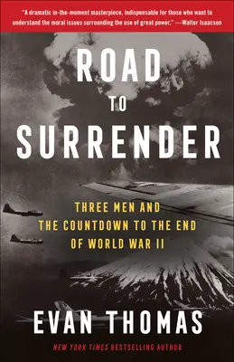 La route de la capitulation : Trois hommes et le compte à rebours de la fin de la Seconde Guerre mondiale - Road to Surrender: Three Men and the Countdown to the End of World War II