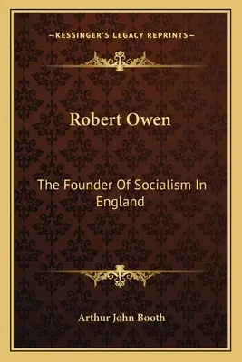 Robert Owen : Le fondateur du socialisme en Angleterre - Robert Owen: The Founder Of Socialism In England