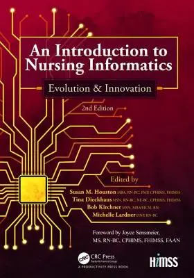 Introduction à l'informatique infirmière, évolution et innovation, 2e édition : Evolution et innovation - An Introduction to Nursing Informatics, Evolution, and Innovation, 2nd Edition: Evolution and Innovation