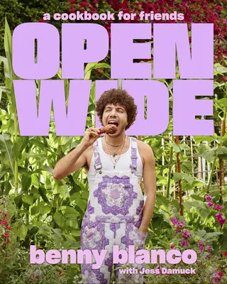 Open Wide : A Cookbook for Friends (Ouvrir grand les portes : un livre de cuisine pour les amis) - Open Wide: A Cookbook for Friends