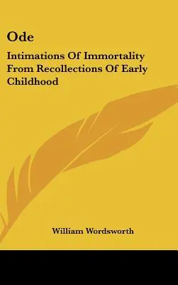 Ode : Intimations de l'immortalité à partir de souvenirs de la petite enfance - Ode: Intimations of Immortality from Recollections of Early Childhood