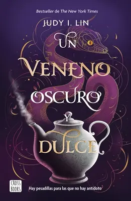 Un Veneno Oscuro Y Dulce / Un Venin Sombre et Doux - Un Veneno Oscuro Y Dulce / A Venom Dark and Sweet