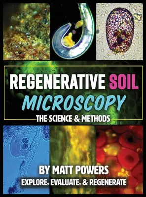 Microscopie régénératrice du sol : La science et les méthodes - Regenerative Soil Microscopy: The Science and Methods