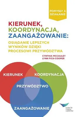 Direction, alignement, engagement : Obtenir de meilleurs résultats grâce au leadership - Direction, Alignment, Commitment: Achieving Better Results Through Leadership